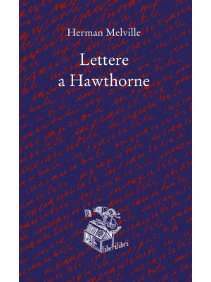 Lettere a Hawthorne. Testo ...