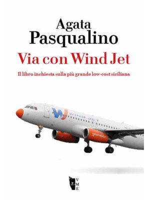 Via con Wind Jet. Il libro ...