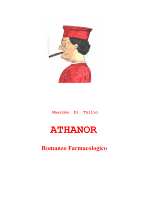 Athanor. Romanzo farmacologico