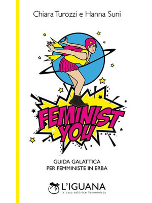 Feminist You. Guida galatti...