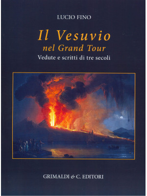 Il Vesuvio nel Grand tour. ...