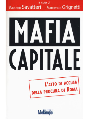 Mafia capitale. L'atto di a...