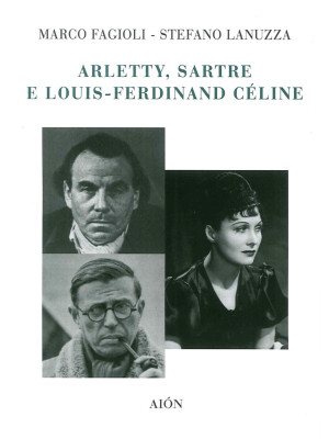 Arletty, Sartre e Louis-Fer...