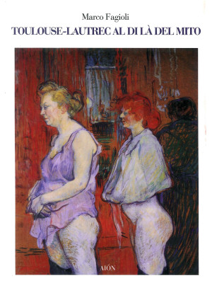 Toulouse-Lautrec al di là d...