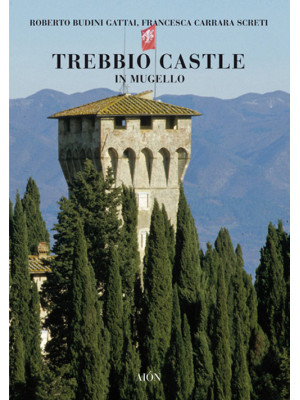 Trebbio Castle in Mugello. ...