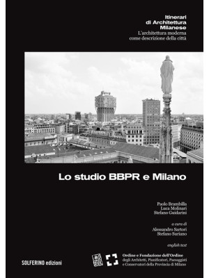 Lo studio BBPR e Milano. Ed...