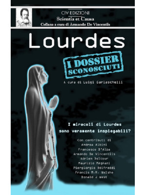 Lourdes. I dossier sconosci...