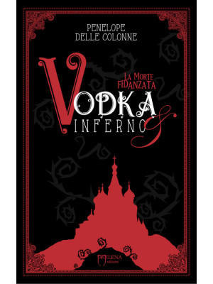 Vodka&Inferno. Vol. 1: La m...