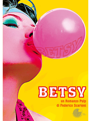 Betsy. Un romanzo pulp
