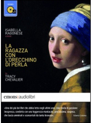 La ragazza con l'orecchino di perla letto da Isabella Ragonese. Audiolibro. CD Audio formato MP3