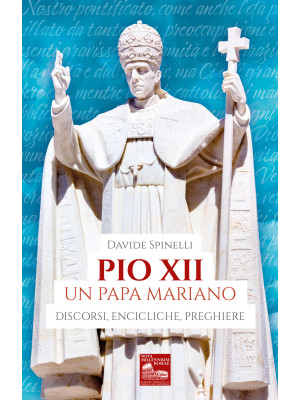 Pio XII un papa mariano. Di...
