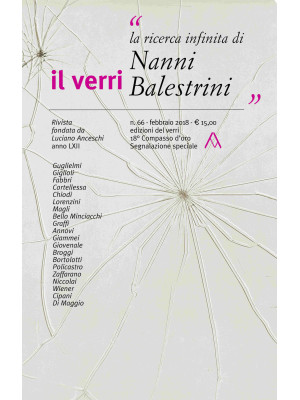 Il Verri (2018). Vol. 66: La ricerca infinita di Nanni Balestrini
