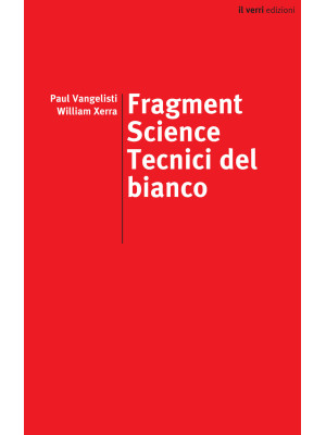 Fragment science. Tecnici d...