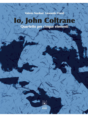 Io, John Coltrane. Quartett...