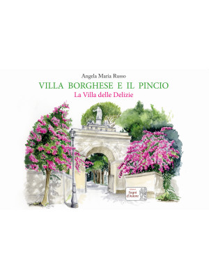 Villa Borghese e il Pincio....