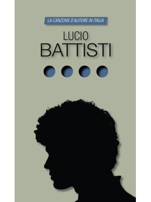 Lucio Battisti. La canzone ...