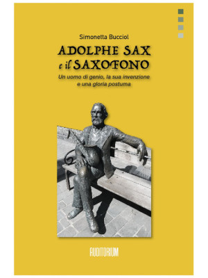 Adolphe Sax e il saxofono. ...