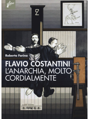 Flavio Costantini. L'anarch...