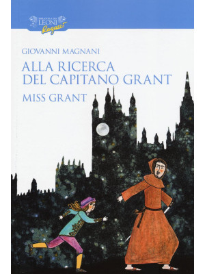 Alla ricerca del capitano Grant. Miss Grant. Vol. 1