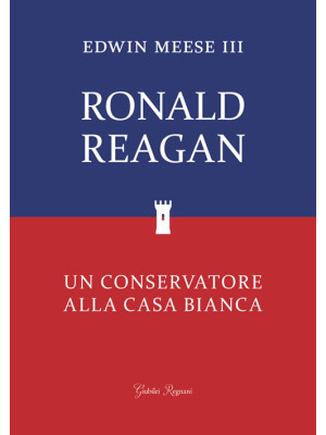 Ronald Reagan. Un conservat...