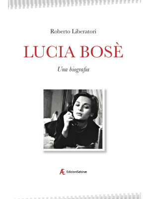 Lucia Bosè. Una biografia