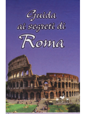 Guida ai segreti di Roma