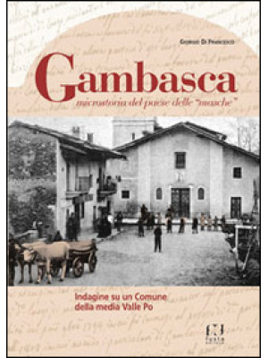 Gambasca, microstoria del p...