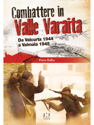 Combattere in valle Varaita...