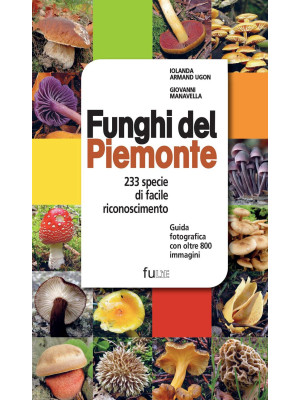 Funghi del Piemonte. 233 sp...