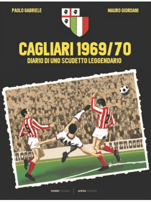 Cagliari 1969/70. Diario di...