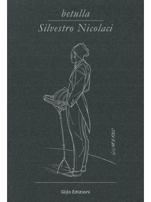 Betulla, Silvestro Nicolaci. Libro d'artista per appunti. Ediz. italiana, inglese e francese