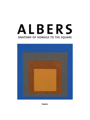 Josef Albers. Anatomia dell...
