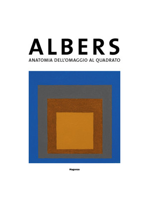 Josef Albers. Anatomia dell...