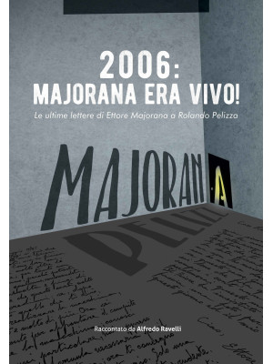 2006: Majorana era vivo! Le...