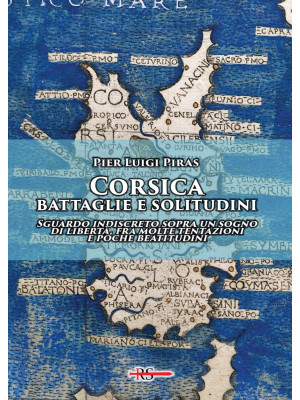 Corsica: battaglie e solitu...