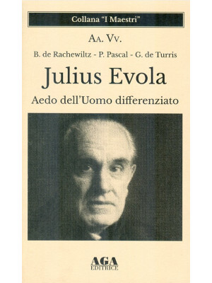 Julius Evola. Aedo dell'Uom...