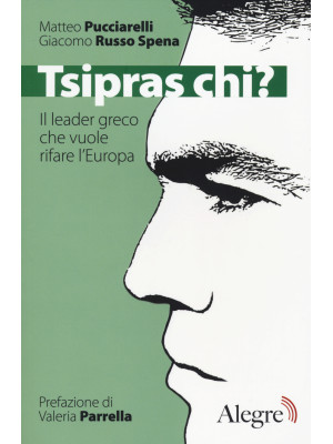 Tsipras chi? Il leader grec...