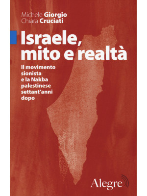 Israele, mito e realtà. Il ...