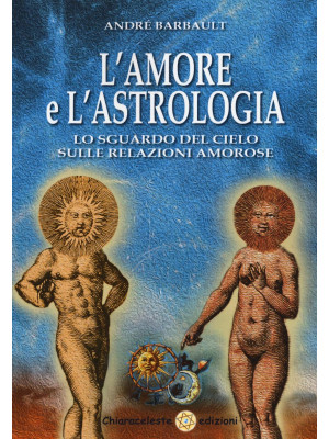 L'amore e l'astrologia. Lo ...