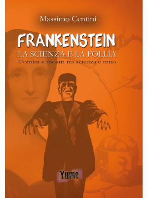 «Frankenstein». La scienza ...