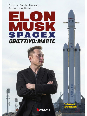 Elon Musk e SpaceX. Obietti...