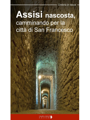 Assisi nascosta, camminando...
