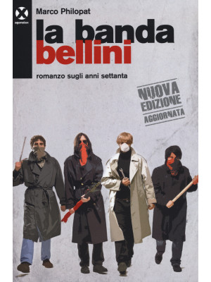 La banda Bellini. Romanzo s...