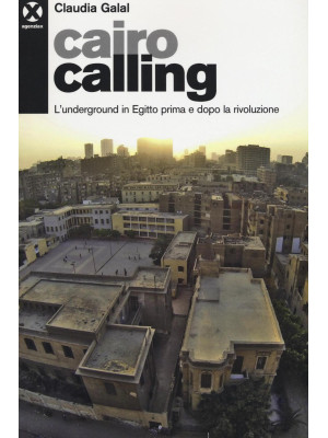 Cairo calling. L'undergroun...