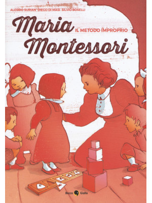 Maria Montessori. Il metodo...
