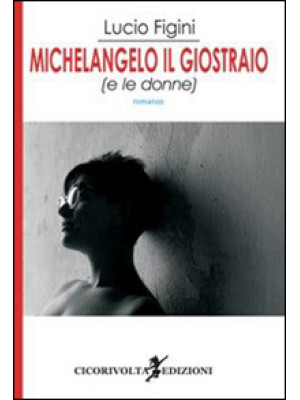 Michelangelo il giostraio (...
