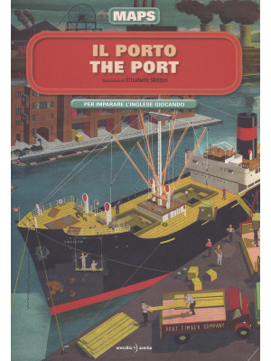 Il porto-The port. Maps. Co...