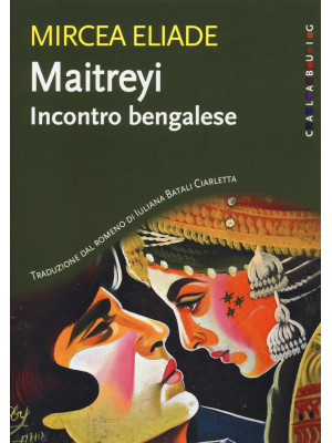 Maitreyi. Incontro bengalese. Nuova ediz.
