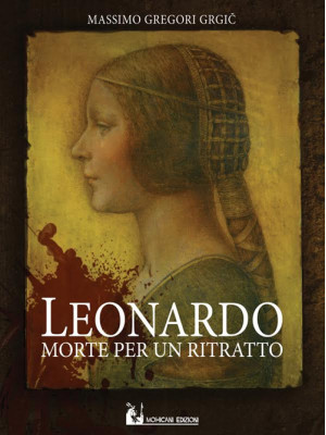 Leonardo: morte per un ritr...