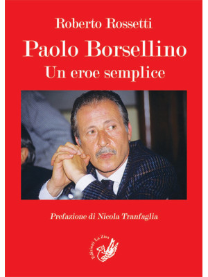 Paolo Borsellino. Un eroe s...